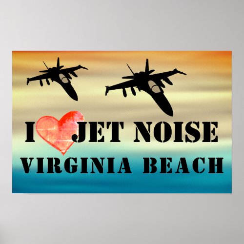 I Love Jet Noise Virginia Beach Poster