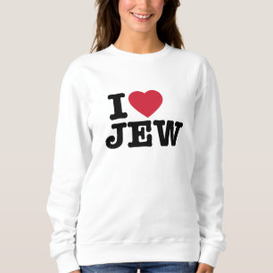 I Love Jew Sweatshirt