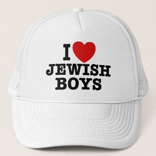 I Love Jewish Boys Trucker Hat