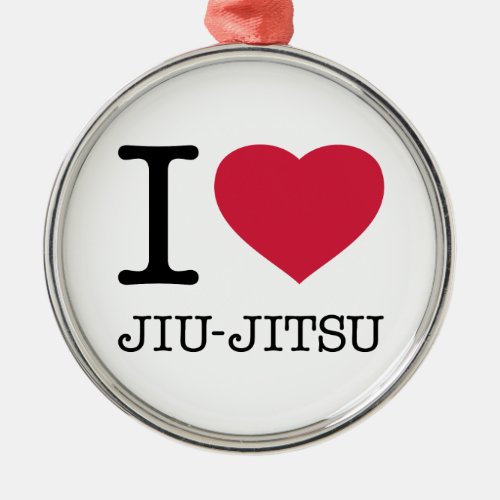 I LOVE JIU JITSU METAL ORNAMENT