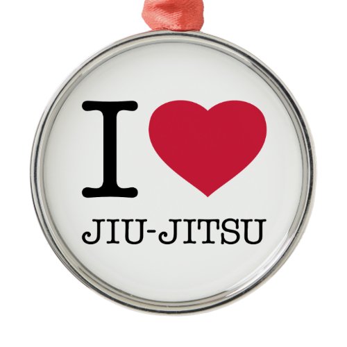 I LOVE JIU JITSU METAL ORNAMENT