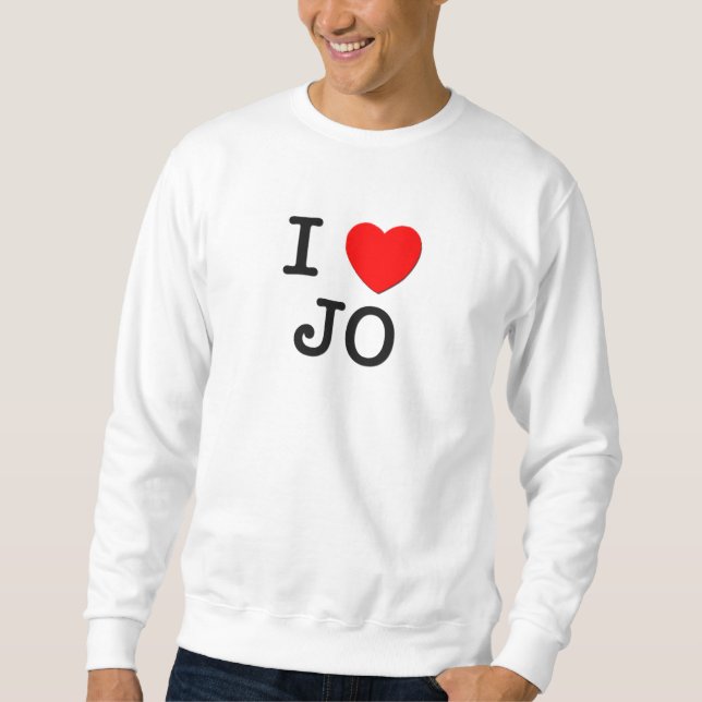 I Love Jo Sweatshirt (Front)