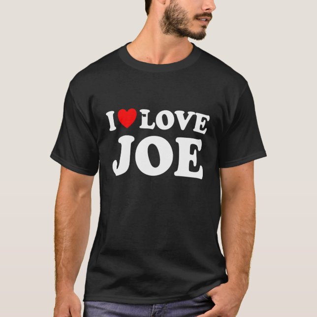 I Love Joe I Heart Joe T-Shirt (Front)