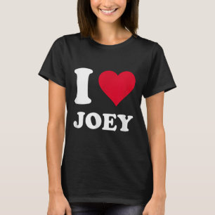 I Love Joey  T-Shirt