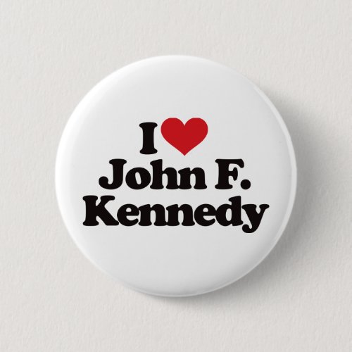 I Love John F Kennedy Pinback Button