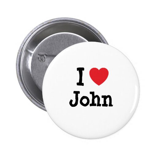 I love John heart T-Shirt Pinback Button | Zazzle