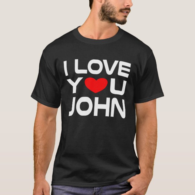 I Love John Red Heart to say Honey I love you T-Shirt (Front)