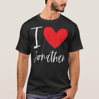 I Love Jonathan Name Personalized Boy Man BFF Frie T-Shirt