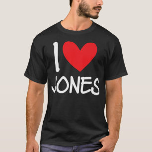 I Love Jones Name Personalized Men Guy BFF Friend  T-Shirt