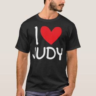 I Love Judy Name Personalized Men Guy BFF Friend H T-Shirt