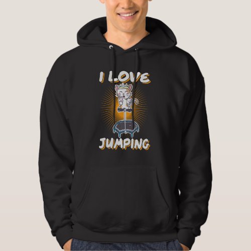 I Love Jumping Cat Trampoline Jumpstyle Bounce Hoodie