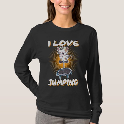 I Love Jumping Cat Trampoline Jumpstyle Bounce T_Shirt