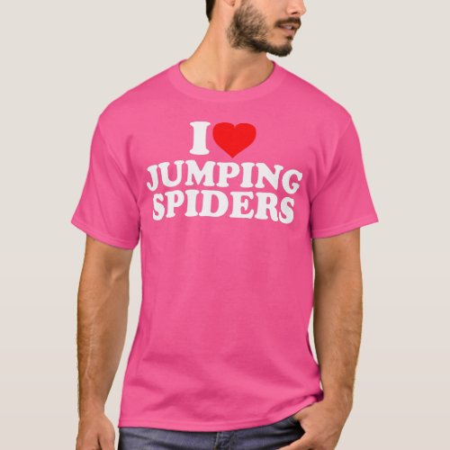 I Love Jumping Spiders  T_Shirt