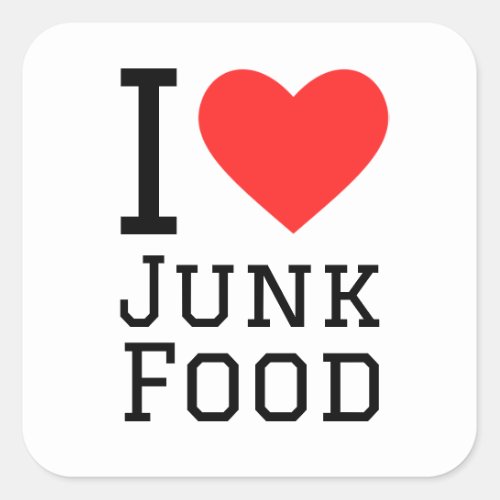 I love junk food square sticker