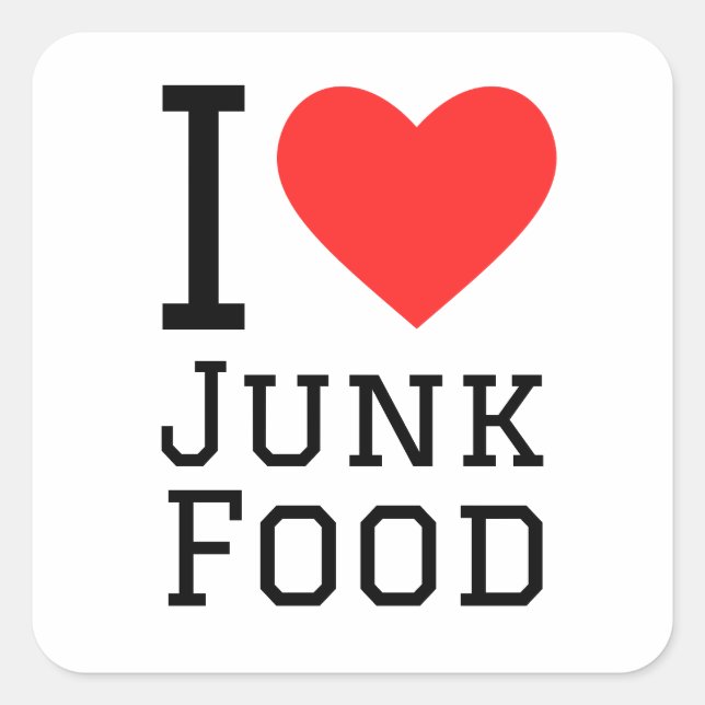 I love junk food square sticker (Front)