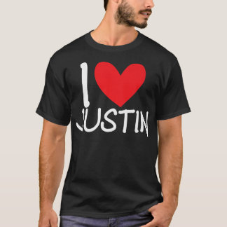I Love Justin Name Personalized Men Guy BFF Friend T-Shirt