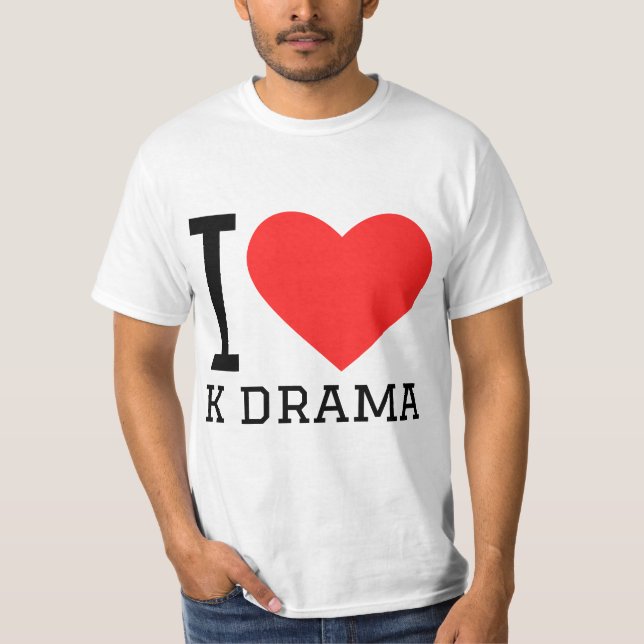 I love k drama T-Shirt (Front)
