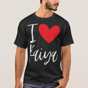 I Love Kaiya Name Personalized Girl Woman Bff Frie T-Shirt
