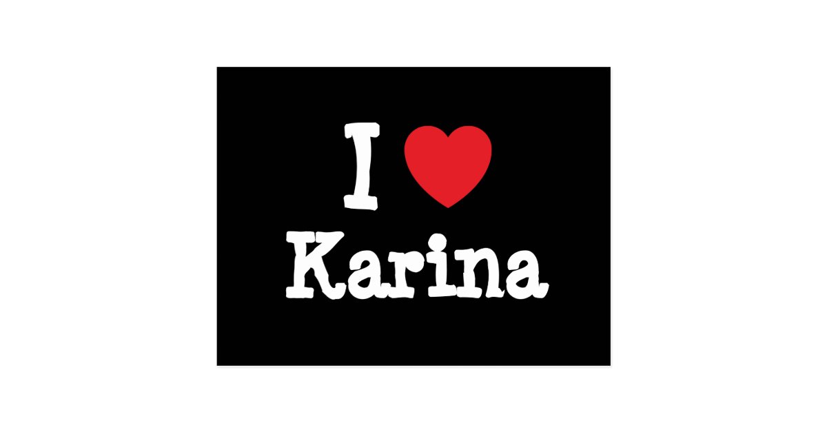 I love Karina heart T-Shirt Postcard | Zazzle.com