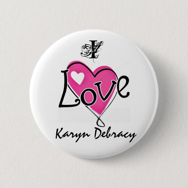 I love Karyn Debracy Pinback Button (Front)