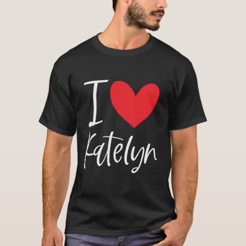 I Love Katelyn Name Personalized Bff Friend Heart T_Shirt