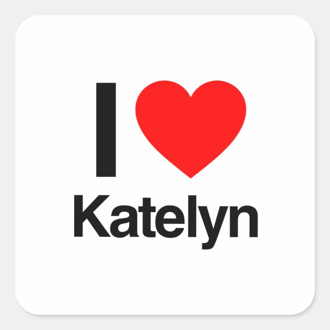 i love katelyn square sticker (Front)