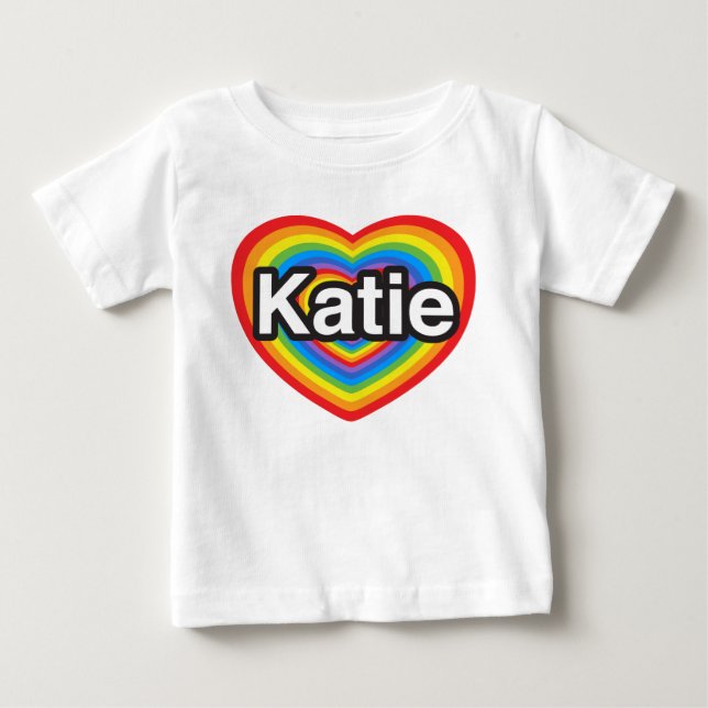 I love Katie. I love you Katie. Heart Baby T-Shirt (Front)