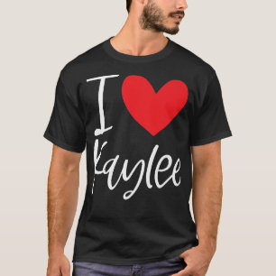 I Love Kaylee Name Personalized Girl Woman Bff Fri T-Shirt