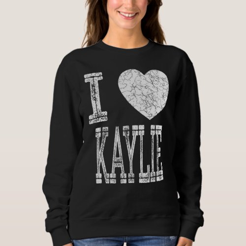 I Love Kaylie Valentine Girlfriend Girl Daughter H Sweatshirt