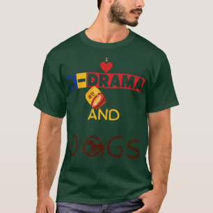 I Love KDrama And Dogs T-Shirt