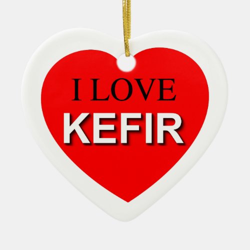 I Love Kefir Ceramic Ornament