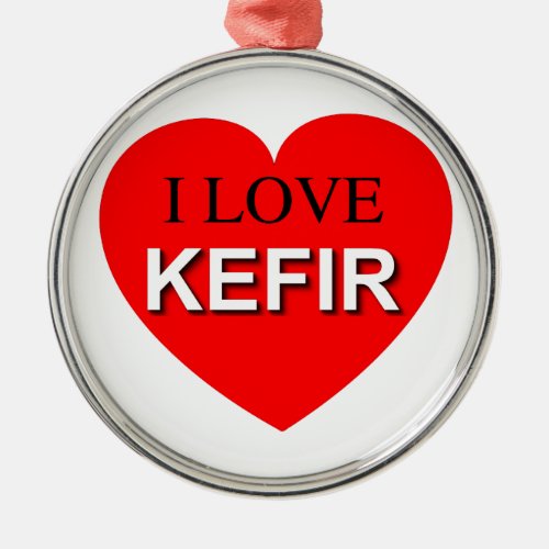 I Love Kefir Metal Ornament