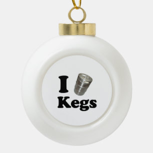 I love Kegs Ceramic Ball Christmas Ornament