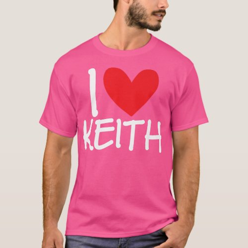 I Love Keith Name Personalized Men Guy BFF Friend  T_Shirt