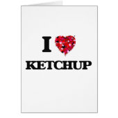 I Love Ketchup (Front)