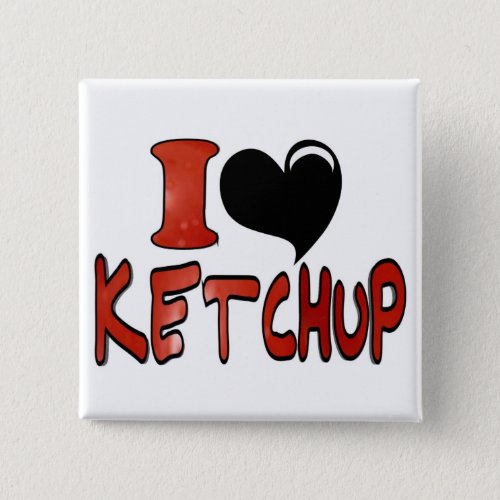 I Love Ketchup Button