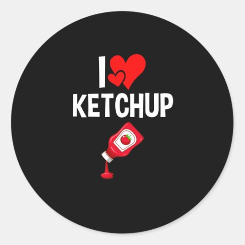 I love Ketchup Classic Round Sticker