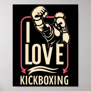 I Love Kick-boxing Boxing Love Kickboxer Kickboxin Poster