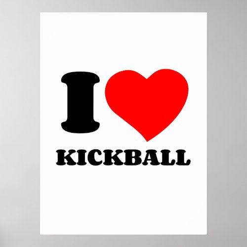 I LOVE KICKBALL POSTER