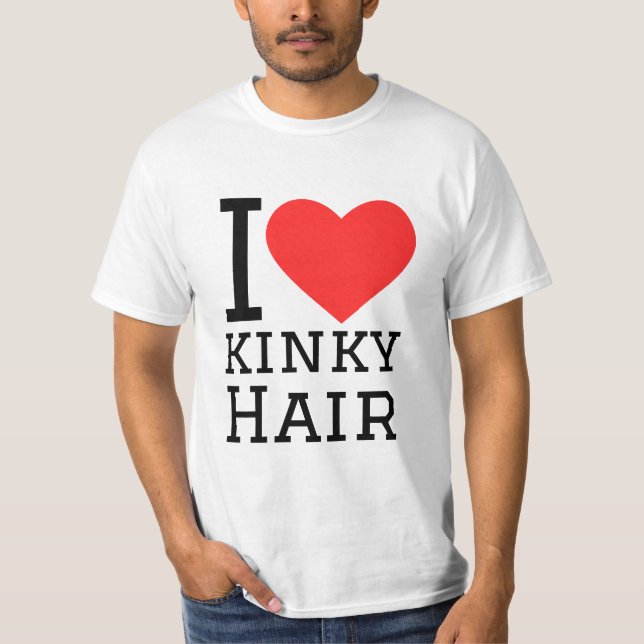 I love kinky hair T-Shirt (Front)