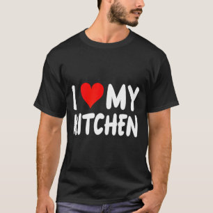 I Love Kitchen - Heart - Funny Cute Cook Remodel C T-Shirt