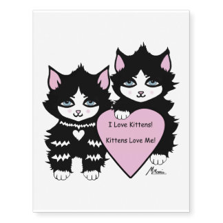 I Love Kittens! Kittens Love Me! Temporary Tattoos