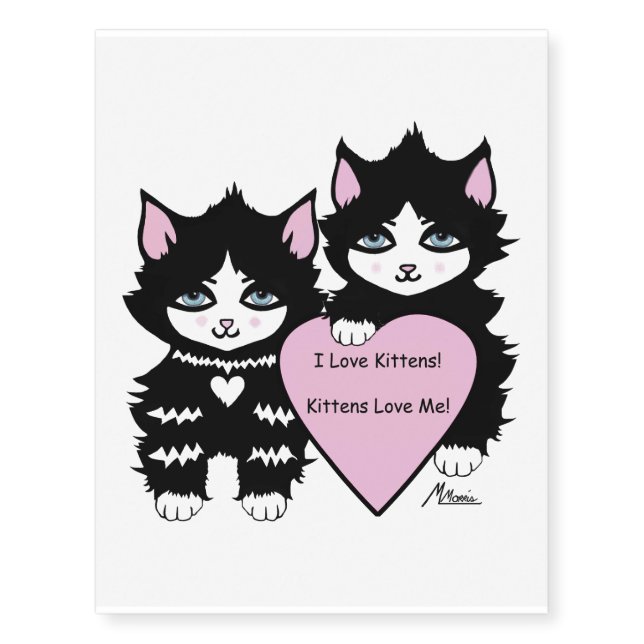 I Love Kittens!  Kittens Love Me! Temporary Tattoos (Front)