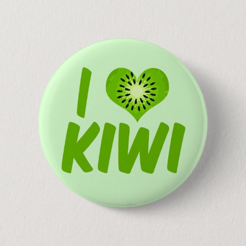 I Love Kiwi Button