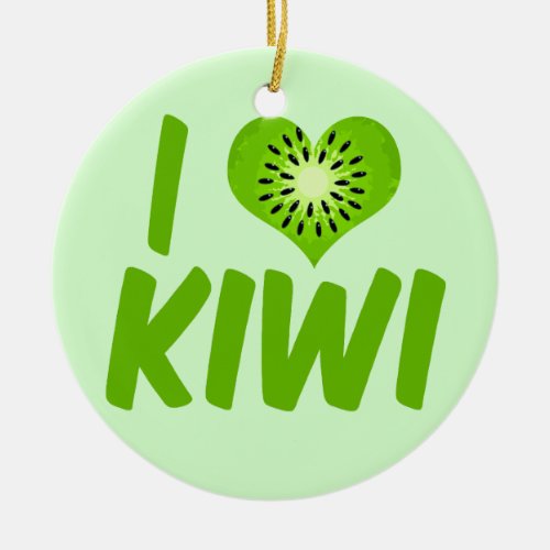 I Love Kiwi Ceramic Ornament