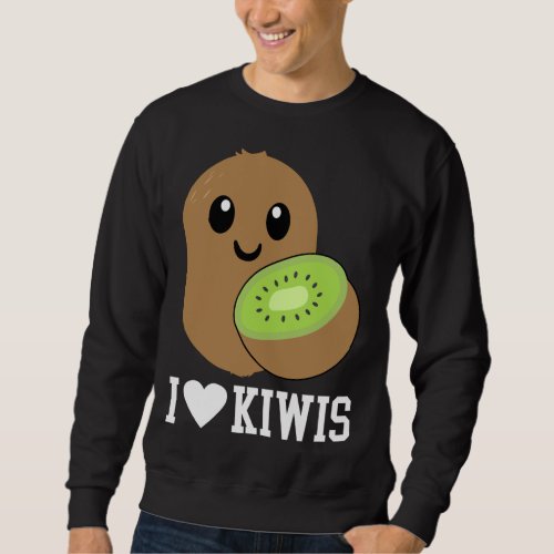 I Love Kiwis Cute Kiwis Costume Kiwi Outfit Kiwi F Sweatshirt