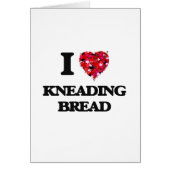 I Love Kneading Bread Cards (Front)