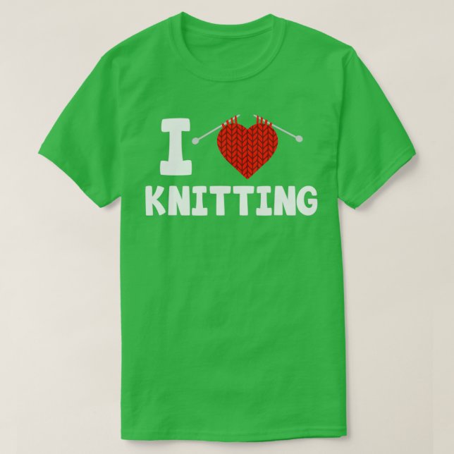 I love knitting KnittingTShirt  T-Shirt