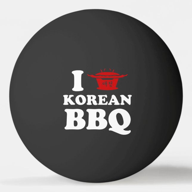 I Love Korean BBQ (고기구이) Ping Pong Ball (Front)