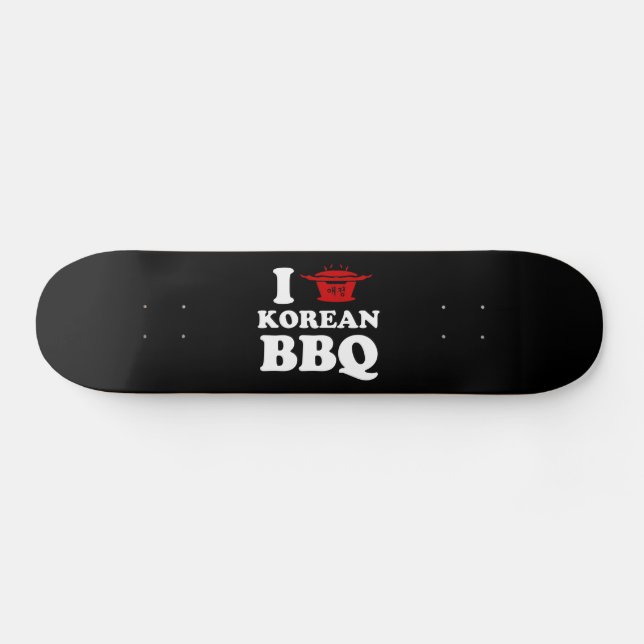 I Love Korean BBQ (고기구이) Skateboard (Horz)